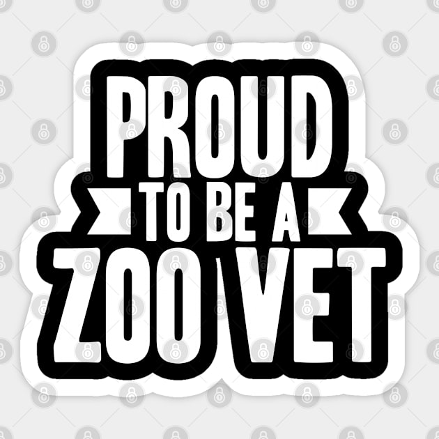 Proud to be a zoo vet Sticker by lateefo